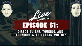Direct Guitar, Touring, and Technique with Nathan Whitney!