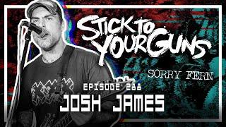 Josh James [STICK TO YOUR GUNS, SORRY FERN] - Scoped Exposure Podcast 288