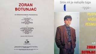 Zoran Petrovic Botunjac - Srce mi je natopila tuga - (Audio 1990)