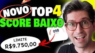 NA HORA! Top 4 Cartões de Crédito para Score Baixo Sem Anuidade. Com Limite!