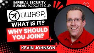 OWASP Foundation - What is it? Why should you join? Kevin Johnson from Secure Ideas