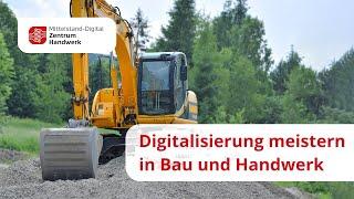 Digitalisierung meistern in Bau und Handwerk