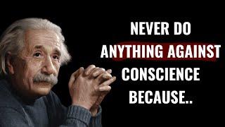 Never do anything against conscience | Albert Einstein Quotes | Motivational Quotes In English