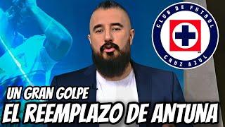 CRUZ AZUL NO PIERDE TIEMPO y CONFIRMA AL SUSTITUTO DE ANTUNA EN MENOS DE UN DÍA | CRUZ AZUL HOY