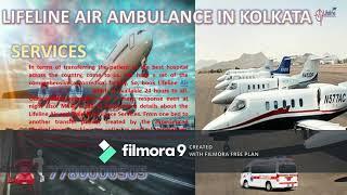 Lifeline Air Ambulance in Kolkata Pertinent for Patient Safety