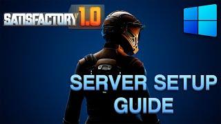 How to Setup a Satisfactory Dedicated Server on Windows | 1.0 Release Guide