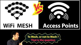 WiFi Mesh or Multiple Access Points ? That's the question!