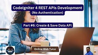 CodeIgniter 4 REST APIs Development in Hindi | APIs with No Authentication | Create & Save Data API