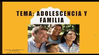 ADOLESCENCIA Y FAMILIA I