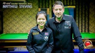 Hi-end Snooker Exhibition Show - Matthew Stevens VS ใบพัด ศรีราชา