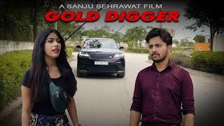 Gold Digger | Sanju Sehrawat 2.0 | Short Film