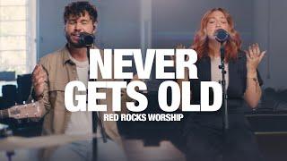 NEVER GETS OLD - Red Rocks Worship: Song Session