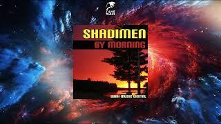 Shadimen - By Morning (Santoz Remix) [2006] [SHAH-MUSIC DIGITAL]