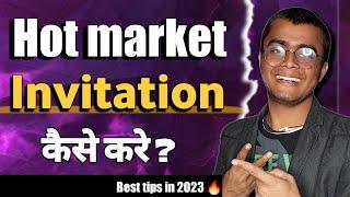 hot market invitation | hot market se kaise baat kare By Eshu Singh