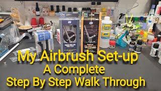 My Airbrush Set-Up - A Complete  Step By Step Walk Through