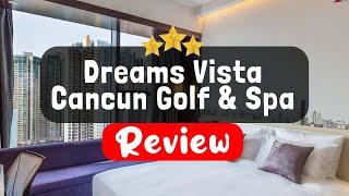 Dreams Vista Cancun Golf & Spa Resort, Quintana Roo Review - Is This Hotel Worth It?