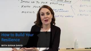 HOW TO BUILD YOUR RESILIENCE WITH SUSAN DAVID