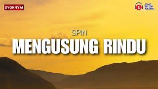 Mengusung Rindu - Spin (Lirik Video)