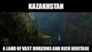 Kazakhstan - A Land of Vast Horizons and Rich Heritage