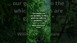You Are the Gardener of Your Life  #shakespeare #quotes #englishplaywright#motivation#englishpoet