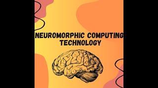 Neuromorphic Computing Technology