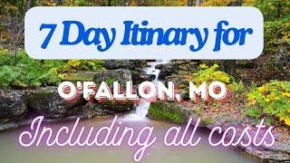 O'Fallon Missouri 7 Day Trip Itinerary Including Costs and Transport - O'Fallon Missouri 2024