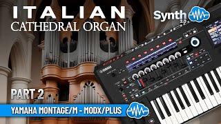 Yamaha Montage Modx Series  16 Italian Cathedral Organ Sounds | PT.2