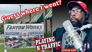 Playing N Traffic show on the road baby. You never know where we're gonna stop.