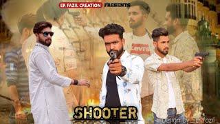 SHOOTER GANGSTER STORY  || PART :-1  || ER FAZIL CREATION