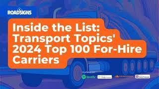 RS144: Inside the List: Transport Topics' 2024 Top 100 For-Hire Carriers