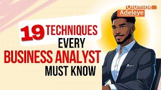 19 Techniques To Learn As A Business Analyst