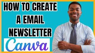 HOW TO CREATE A EMAIL NEWSLETTER ON CANVA