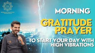 MORNING GRATITUDE PRAYER TO START YOUR DAY WITH HIGH VIBRATIONS WITH ARVIND SIR FOR 5 ELEMENTS