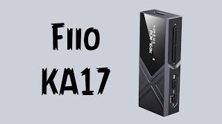 Fiio KA17 - разумная аудиофилия