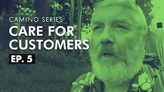 Episode 5: Customer Service - Rob's Business Tips from the Camino -