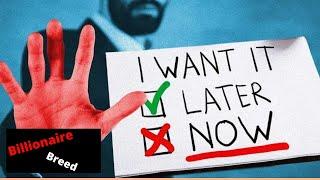 How to Overcome Instant Gratification | Billionaire Breed