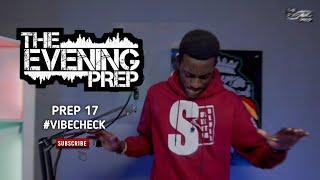 The Evening Prep With Selector Dedee|Prep 17 #Vibecheck