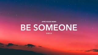 GOBTA D - Be Someone (Afro House Remix)