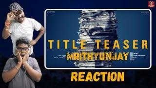 Mrithyunjay - Title Teaser Reaction || TELUGU BRO'S REACTS