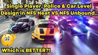 The Single/Multiplayer, Police & Car Level Design in NFS Unbound VS NFS Heat..