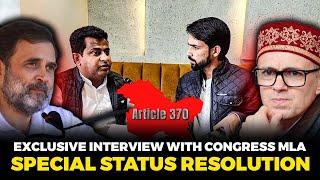 Exclusive interview with congress MLA Iftkhar Ahmed on Special status Resolution in J&K Assembly