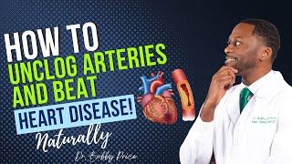 Unclog Your Arteries & Fight HEART DISEASE: 7 Natural Solutions