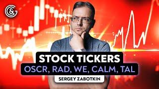 STOCK TICKERS: OSCR, RAD, WE, CALM, TAL