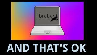 Why Libreboot isn't worth it in 2024