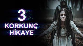 UYKULARINIZI KAÇIRACAK 3 KORKUNÇ HİKAYE | Korku Hikayeleri