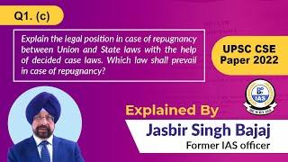 LAW OPTIONAL UPSC CSE MAINS 2022 | PAPER1 | Solved | Case of Repugnancy - by IAS (VRS) JASBIR SIR