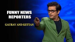 Funny News Reporters | Gaurav And Kettan | India's Laughter Champion