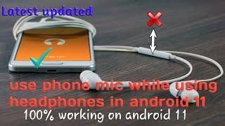 how to use phone mic while using headphones in  android 11 how to lesser audioswitch in android 11 