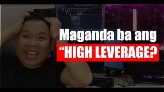 MAGANDA BA ANG HIGH LEVERAGE?