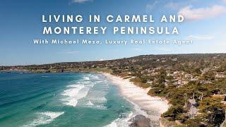 Living in Carmel and Monterey Peninsula with Michael Meza, Luxury Real Estate Agent